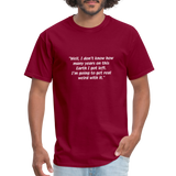Always Sunny - I’m going to get real  weird with it - Unisex Classic T-Shirt - burgundy