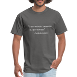 A day without laughter - Quote - Men's T-Shirt - charcoal