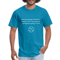 Nobody belongs anywhere - Rick and Morty - Men's T-Shirt - turquoise