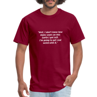 Always Sunny - I’m going to get real  weird with it - Unisex Classic T-Shirt - burgundy