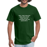 Always Sunny - I’m going to get real  weird with it - Unisex Classic T-Shirt - forest green