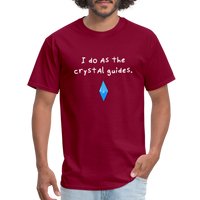 I do as the crystal guides - Rick and Morty - Men's T-Shirt - burgundy