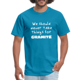 Never take things for granite - Rick and Morty - Men's T-Shirt - turquoise